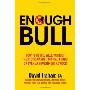 Enough Bull: How to Retire Well Without the Stock Market, Mutual Funds or Even an Investment Advisor (平装)