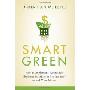 Smart Green: How to Implement Sustainable Business Practices in Any Industry and Make Money (精装)