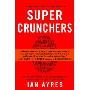 Super Crunchers: Why Thinking-By-Numbers Is the New Way to Be Smart (平装)