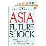 Asia Future Shock: Business Crisis and Opportunity in the Coming Years (精装)