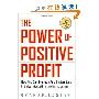 The Power of Positive Profit: How You Can Improve Any Bottom Line in Sales, Marketing, and Management with MoneyMath (精装)