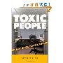 Toxic People: Decontaminate Difficult People at Work Without Using Weapons Or Duct Tape (精装)