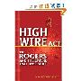 High Wire Act: Ted Rogers and the Empire that Debt Built (精装)