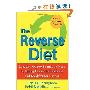 The Reverse Diet: Lose 20, 50, 100 Pounds or More by Eating Dinner for Breakfast and Breakfast for Dinner (平装)