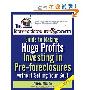 The Foreclosures.com Guide to Making Huge Profits Investing in Pre-Foreclosures Without Selling Your Soul (平装)