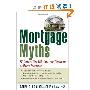 Mortgage Myths: 77 Secrets That Will Save You Thousands on Home Financing (平装)