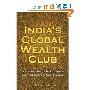 India's Global Wealth Club: The Stunning Rise of its Billionaires and their Secrets of Success (精装)