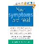Your Symptoms Are Real: What to Do When Your Doctor Says Nothing Is Wrong (精装)
