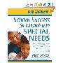 School Success for Children with Special Needs: Everything You Need to Know to Help Your Child Learn (平装)