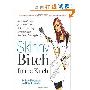 Skinny Bitch in the Kitch: Kick-Ass Recipes for Hungry Girls Who Want to Stop Cooking Crap (and Start Looking Hot!) (平装)