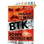 Inside the Mind of BTK: The True Story Behind the Thirty-Year Hunt for the Notorious Wichita Serial Killer (精装)