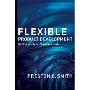 Flexible Product Development: Building Agility for Changing Markets (精装)