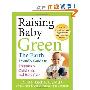 Raising Baby Green: The Earth-Friendly Guide to Pregnancy, Childbirth, and Baby Care (平装)