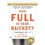 How Full Is Your Bucket? Educator's Edition: Positive Strategies for Work and Life (精装)