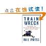 Trainwreck: The End of the Conservative Revolution (and Not a Moment Too Soon) (精装)