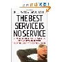 The Best Service is No Service: How to Liberate Your Customers from Customer Service, Keep Them Happy, and Control Costs (精装)