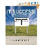 IT Success!: Towards a New Model for Information Technology (平装)