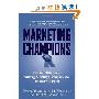 Marketing Champions: Practical Strategies for Improving Marketing's Power, Influence, and Business Impact (精装)