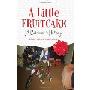 A Little Fruitcake: A Childhood in Holidays (精装)