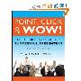 Point, Click & Wow!: The Techniques and Habits of Successful Presenters (平装)