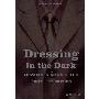 Dressing in the Dark: Lessons in Mens Style from the Movies (精装)
