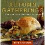 Autumn Gatherings: Casual Food to Enjoy with Family and Friends (精装)