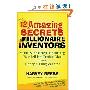 The 12 Amazing Secrets of Millionaire Inventors: Smart, Simple Steps for Turning Your Brilliant Product Idea into a Money-Making Machine (精装)