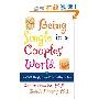 Being Single in a Couple's World: How to Be Happily Single While Looking for Love (平装)