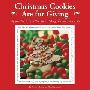 Christmas Cookies Are for Giving: Recipes, Stories and Tips for Making Heartwarming Gifts (精装)