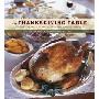 The Thanksgiving Table: Recipes and Ideas to Create Your Own Holiday Tradition (平装)