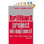 Brilliant Project Management: What the Best Project Managers Know, Say And Do (平装)