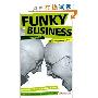 Funky Business Forever: How to Enjoy Capitalism (平装)