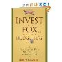 Invest Like a Fox... Not Like a Hedgehog: How You Can Earn Higher Returns With Less Risk (精装)
