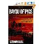 Bayou of Pigs: The True Story of an Audacious Plot to Turn a Tropical Island into a Criminal Paradise (精装)