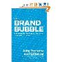 The Brand Bubble: The Looming Crisis in Brand Value and How to Avoid It (精装)
