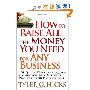 How to Raise All the Money You Need for Any Business: 101 Quick Ways to Acquire Money for Any Business Project in 30 Days or Less (平装)