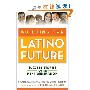 Building the Latino Future: Success Stories for the Next Generation (精装)