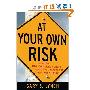 At Your Own Risk: How the Risk-Conscious Culture Meets the Challenge of Business Change (精装)
