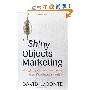 Shiny Objects Marketing: Using Simple Human Instincts to Make Your Brand Irresistible (精装)