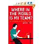 Where in the World is My Team: Making a Success of Your Virtual Global Workplace (精装)