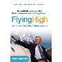 Flying High: How JetBlue Founder and CEO David Neeleman Beats the Competition... Even in the World's Most Turbulent Industry (平装)