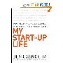 My Start-Up Life: What a (Very) Young CEO Learned on His Journey Through Silicon Valley (精装)