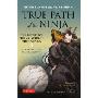 True Path of the Ninja: The Definitive Translation of the Shoninki (精装)
