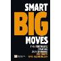 Smart Big Moves: The secrets of successful strategic shifts (精装)