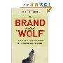 The Brand Who Cried Wolf: Deliver on Your Company's Promise and Create Customers for Life (精装)