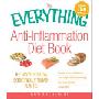 The Everything Anti-Inflammation Diet Book: The Easy-To-Follow, Scientifically-Proven Plan to Reverse and Prevent Disease, Lose Weight, Increase Energ (平装)