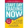 Start Day Trading Now: A Quick and Easy Introduction to Making Money While Managing Your Risk (平装)