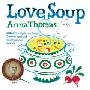 Love Soup: 160 All-New Vegetarian Recipes from the Author of the Vegetarian Epicure (平装)