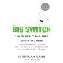 The Big Switch: Rewiring the World, from Edison to Google (平装)