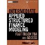 Intermediate Structured Finance Modeling: Fast Track VBA and Access (精装)